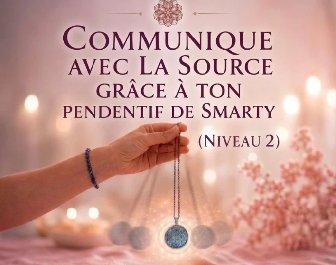 Formation Communiquer avec la Source avec un pendentif Smarty – Niveau 2