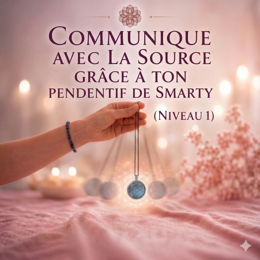 [FG-FOR-007] Formation n°7 - Communique avec La Source grâce à ton pendentif de Smarty (niveau 1)
